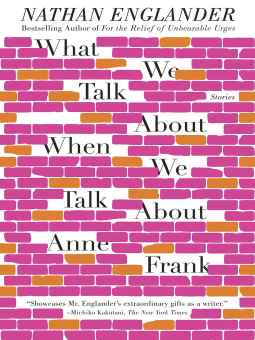 Détails du titre pour What We Talk About When We Talk About Anne Frank par Nathan Englander - Disponible
